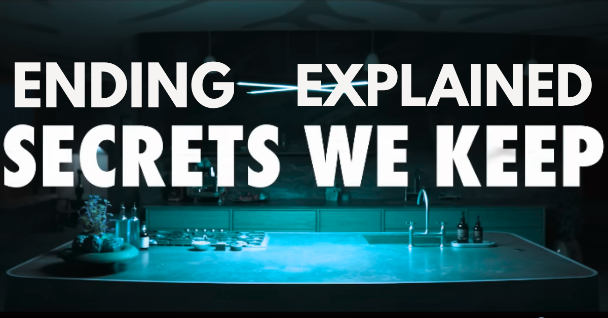 secrets we keep ending